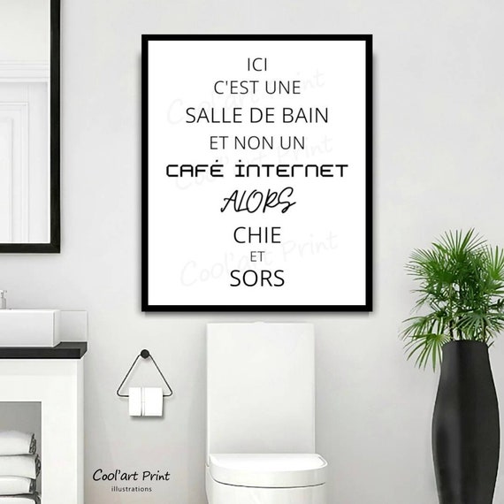 Citation drôle salle de bain, humour, affiche humoristique, citation  toilette, citation comique, illustration drôle, humour wc, toilette, -   France