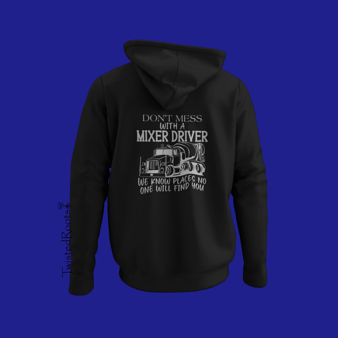 Reflective Don't Mess With a Mixer Driver, Reflective Mixer Hoodie