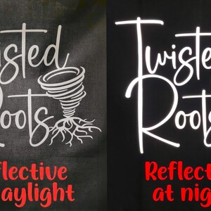 two identical images of the text "Twisted Roots" with a stylized design of a tornadoes' root system. The text is written in a cursive font and is displayed in white against a black background. The image on the left is labeled "Reflective in daylight" and the image on the right is labeled "Reflective at night".