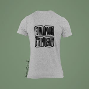 Form Pour Strip Repeat, Long, Short and Sleeveless Tees, Concrete Finisher T Shirt, Concrete Finisher Shirt