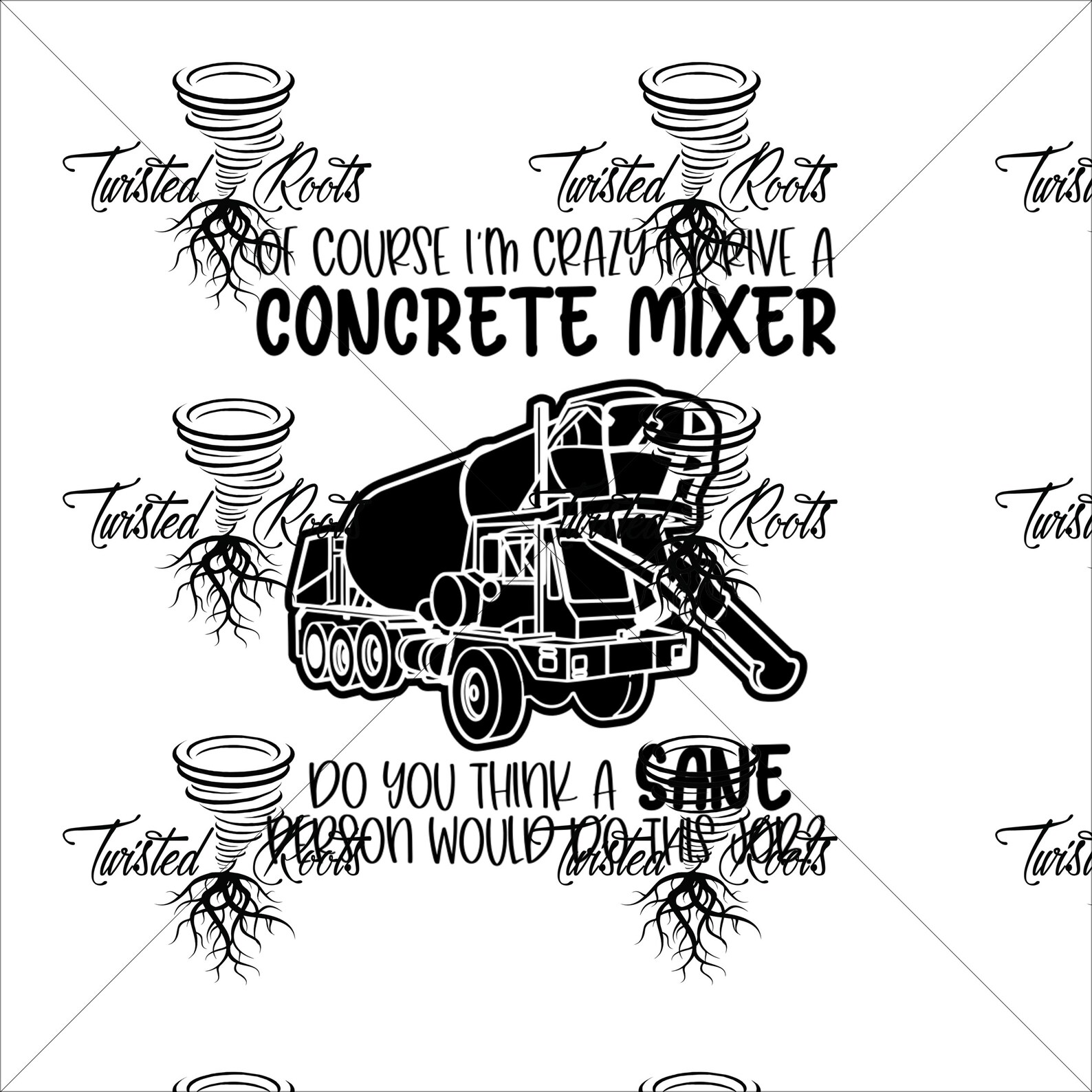 Of Course I'm Crazy Concrete Mixer Driver Front Etsy