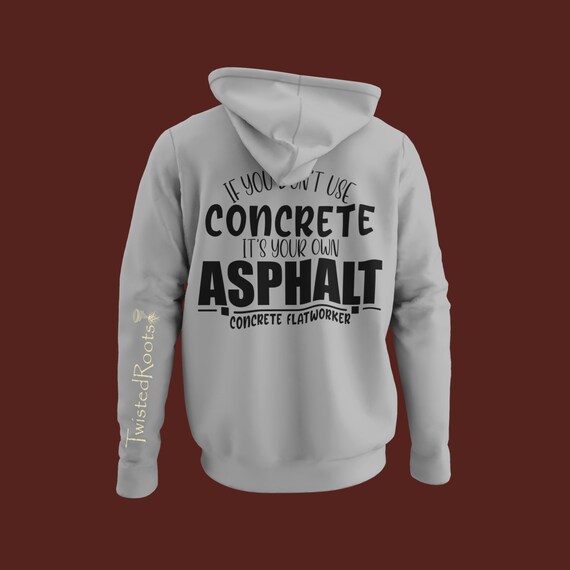 If You Don T Use Concrete It S Your Own Asphalt Etsy If You Don T Use Concrete It S Your Own Asphalt Etsy