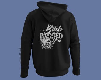 Reflective The Bitch Just Passed You Hoodie, Unisex Hooded Sweatshirt
