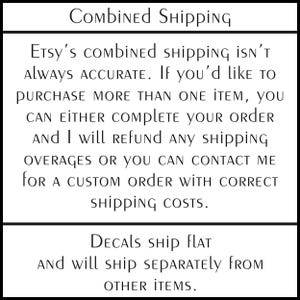 text that provides information about the shipping process for a seller on Etsy. It mentions that combined shipping is not always accurate and that customers can either complete their order and receive a refund or contact the seller for a custom order with correct shipping costs. The seller also mentions that decals ship flat and will ship separately from other items. The image does not contain any visual content, such as images or text, and does not depict any actions or scenes.