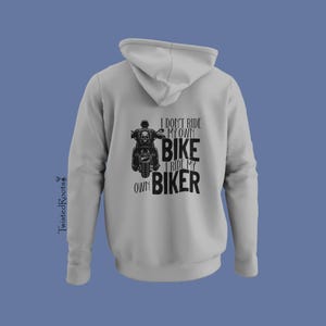 I Don&#39;t Ride my Own Bike I Ride My Own Biker Hoodie, Unisex Hooded Sweatshirt, Motorcycle Hoodie, Biker Hoodie