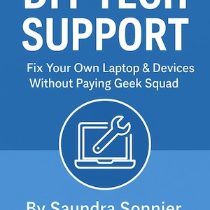 Puede incluir: Gráfico azul con el texto "DIY TECH SUPPORT" en letras blancas grandes. Debajo, se lee "Repara tu propio portátil y dispositivos sin pagar a Geek Squad". Un icono de portátil y llave inglesa está en un círculo. Por Saundra Sonnier.