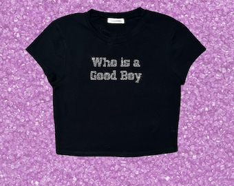 Who Is A Good Boy Rhinestone Crop Top, Funny Y2K Sparkly Tee, Bling Shirt, Aesthetic Graphic Tank Top, Cute Custom Party Top