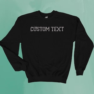 Custom Rhinestone Crewneck Sweatshirt Sweater | Personalized Bling Sparkle | Glitter Gift for Her | Unique Custom Apparel