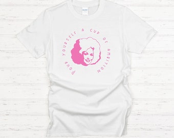 Pour Yourself a Cup of Ambition tshirt | Dolly Parton | Workin 9 to 5 | Crewneck Sweatshirt | Graphic Tshirt