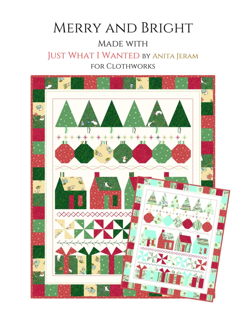 May include: A festive quilt with a Christmas theme, featuring green trees, red ornaments, and houses. The quilt has a red and green border and includes the text "MERRY AND BRIGHT". Made with "JUST WHAT I WANTED" by Anita Jeram for Clothworks.