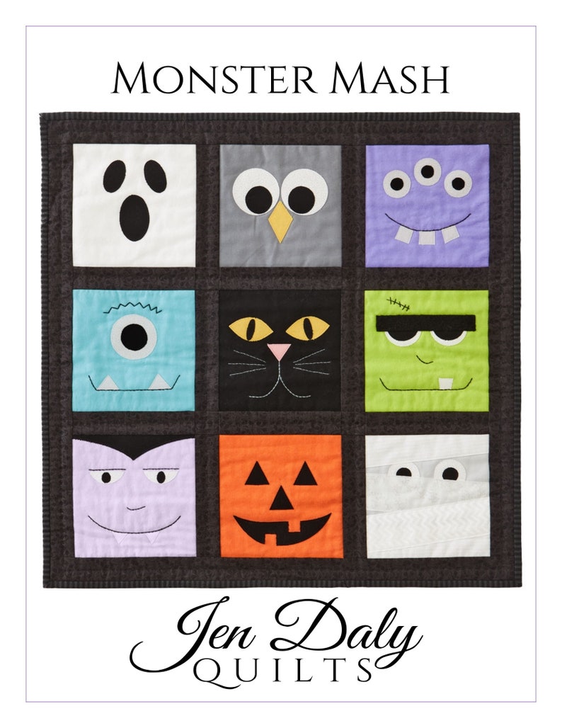 May include: A handmade quilt featuring nine square panels, each depicting a different monster face. The quilt includes a ghost, owl, three-eyed monster, cat, Frankenstein, vampire, jack-o'-lantern, and mummy. The text "MONSTER MASH" and "Jen Daly Quilts" are also visible.