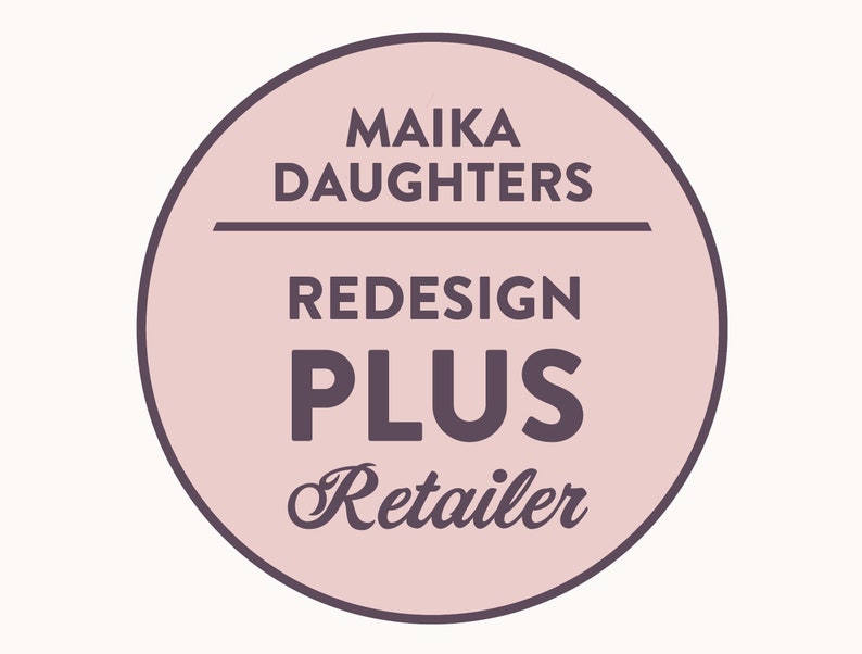 A white background with a pink circle with a brown outline and brown text reading: Maika Daughters. ReDesign Plus Retailer.