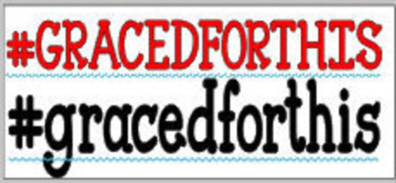 May include: A white background with the text "#GRACEDFORTHIS" in red and "#gracedforthis" in black.