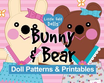 Bunny & Bear Doll Patterns + Printables_Easy-to-Make Felt-Cloth Dolls + Mix and Match Doll Clothes Patterns_Digital Download_PDF Pattern