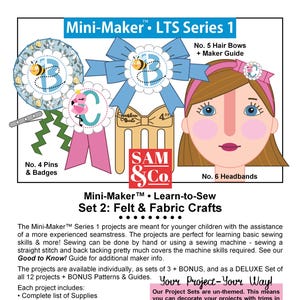 May include: An illustration for a sewing project kit, featuring badges, hair bows, and headbands. The design includes a bee, a flamingo, and the text "Mini-Maker LTS Series 1". The kit is designed for felt and fabric crafts.