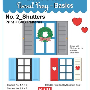 May include: A digital download of printable and SVG patterns for tiered tray shutters. The image shows three different shutter designs, including a blue shutter with a window pane, a red shutter with a heart, and a white shutter with a heart. The text "No. 2_Shutters" and "Print + SVG Patterns" is included in the image.