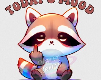 Today's Mood, Funny Raccoon, Sarcastic Design, Sublimation PNG