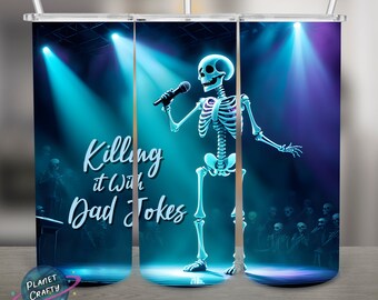 Killing it With Dad Jokes, Skeleton PNG Design, 20Oz Skinny Tumbler Wrap, Digital Download, Plus No Text Design