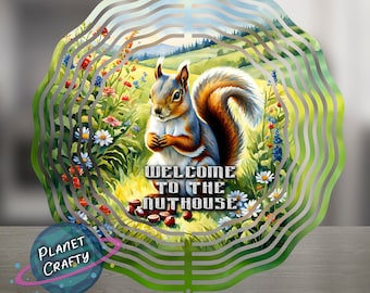 Welcome to the Nuthouse, Fun Squirrel Design, Wind Spinner PNG Design, Digital Download