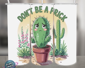 Don't Be a Prick. Cactus PNG Design, 20Oz Skinny Tumbler Wrap, Digital Download
