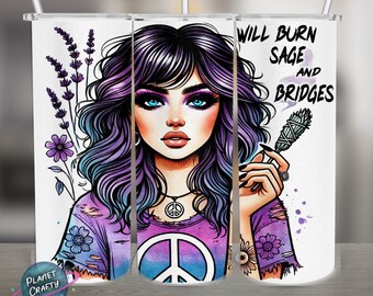 Will burn sage and bridges, funny sarcastic woman PNG Design, 20Oz Skinny Tumbler Wrap, Digital Download