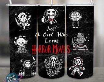 Just a girl who loves horror movies PNG Design, 20Oz Skinny Tumbler Wrap, Digital Download, Guy version included