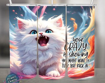 Your Crazy is Showing, Funny Cat PNG Design, 20Oz Skinny Tumbler Wrap, Digital Download