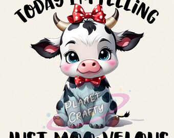 Feeling Moo-velous, Cute cow Design, Sublimation PNG