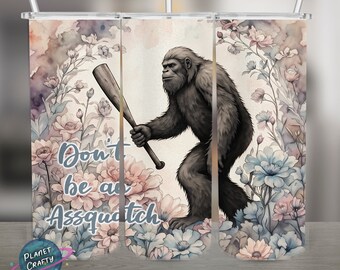 Don't Be An Assquatch, Funny Bigfoot Watercolor PNG Design, 20Oz Skinny Tumbler Wrap, Digital Download
