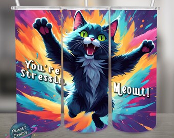 You're Stressin Meowt!, Funny Cat PNG Design, 20Oz Skinny Tumbler Wrap, Digital Download