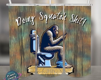 Bigfoot, Doing Squatch Shit, Funny PNG Design, 20Oz Skinny Tumbler Wrap, Digital Download