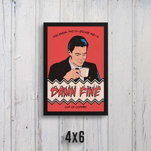 May include: A red and black illustrated poster with a man in a suit holding a cup of coffee. The text on the poster reads "You know, this is--excuse me--a damn fine cup of coffee!"