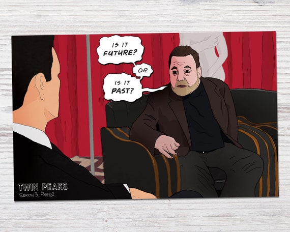 Twin Peaks The Return Part 2 Is It Future Or Is It Past Quote Art Print 4x6 5x7 Or 8x10