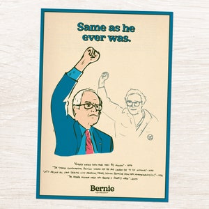 Bernie Sanders &quot;Same As He Ever Was&quot; | Bernie For President | Young and Old | Raised Fist | Hand-Drawn Poster Art Print (5x7, 8x10, 13x19)