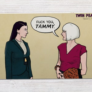 Twin Peaks: The Return - Part 7 - Diane and Tammy Quote - Season 3 | Art Print (4x6, 5x7 or 8x10)