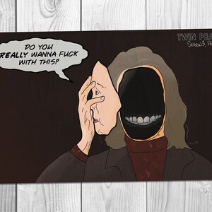 Twin Peaks: The Return - Part 14 - Sarah Palmer Creepy Quote | Art Print (4x6, 5x7 or 8x10)