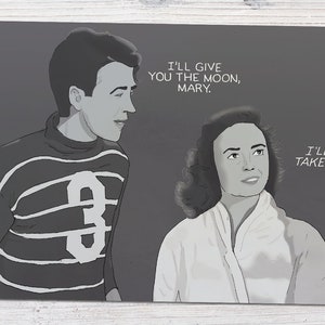 It&#39;s A Wonderful Life (1947) - I&#39;ll Give You The Moon Movie Quote | Art Print (4x6, 5x7 or 8x10)