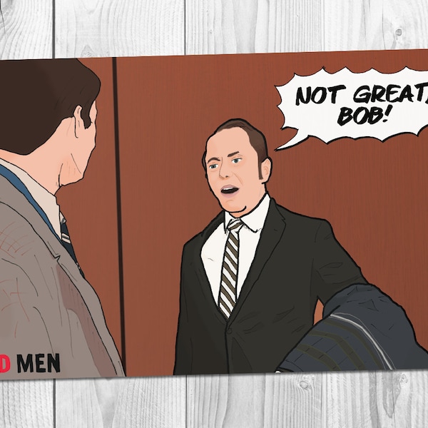 Mad Men - Season 6 - Pete Campbell's "Not Great, Bob!" Quote | Art Print (4x6, 5x7 or 8x10)