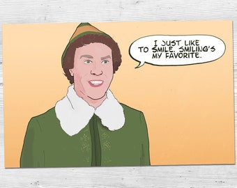 Elf (2003) - Smiling's My Favorite Movie Quote - Will Ferrell | Art Print (4x6, 5x7 or 8x10)