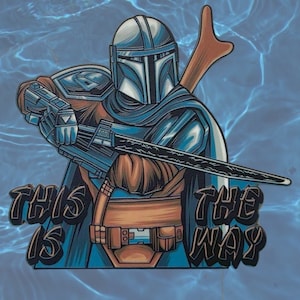 May include: A blue and silver illustration of a Mandalorian warrior holding a lightsaber. The text "This is the way" is written below the warrior.