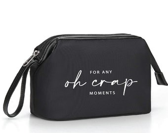 Oh Crap Moments Bag Gift for Her | Teacher Gift | Gift for Friend | Bridesmaid Gift | Emergency Supply Bags