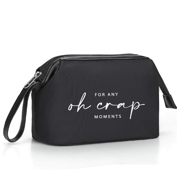 Oh Crap Moments Bag Gift for Her | Teacher Gift | Gift for Friend | Bridesmaid Gift | Emergency Supply Bags