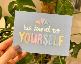 Be Kind To Yourself Postcard Print - Positive, Mental Health, Inspirational Quote Postcards - Hand Designed A6 Card