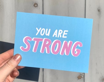 You Are Strong Postcard Print - Positive, Mental Health, Inspirational Quote Postcards - Hand Designed A6 Card
