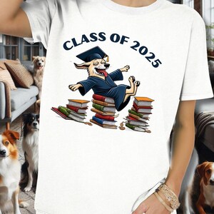 Class of 2025 Graduation Shirt, Senior Class Tee, High School Grad TShirt, College Graduation Top, Dog Lovers Gift