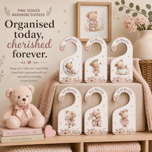 May include: A set of six white wooden wardrobe dividers featuring illustrations of teddy bears, flowers, and stars. Each divider is labelled with age ranges from Newborn to 12-18 Months. The text reads Pink Teddies Wardrobe Dividers, Organised today, cherished forever.