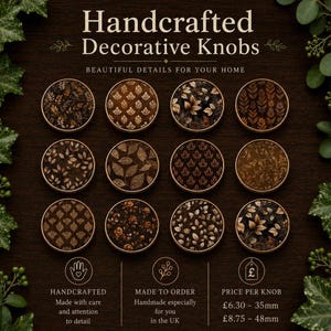 May include: Twelve circular decorative knobs arranged in a grid, each featuring distinct brown and gold botanical or geometric patterns. The text reads Handcrafted Decorative Knobs, Beautiful details for your home, Handcrafted, Made to order, and Price per knob £6.30 - 35mm, £8.75 - 48mm.