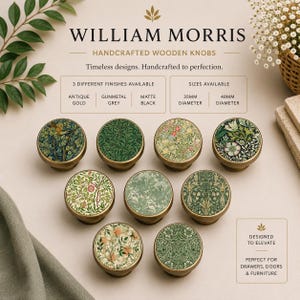 May include: Eight round wooden knobs featuring William Morris floral and botanical patterns in various green, cream, and multi-coloured designs. The text reads William Morris Handcrafted Wooden Knobs, 3 different finishes available, and sizes 35mm and 48mm diameter.
