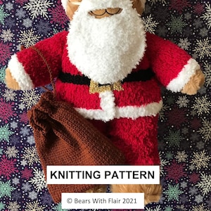 May include: Knitting pattern for a Santa Claus teddy bear with a brown sack. The pattern is by Bears With Flair 2021.