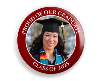 Custom Photo Graduation Button Pins or Magnets Keepsake - 2026 Graduation, Class of 2026, Congratulations, Proud Mom, Proud Dad